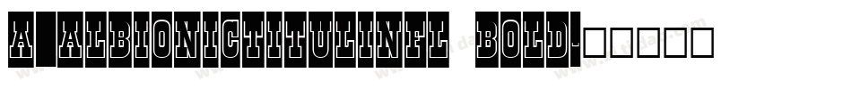 a_AlbionicTitulInfl Bold字体转换